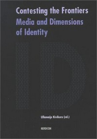 Contesting the frontiers : media and dimension of identity /