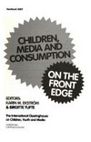 Children, media and consumption : on the front edge /