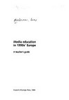 L'éducation aux médias dans l'Europe des années 90 : un guide pour les enseignants /