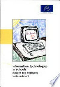 Information technologies in schools : reasons and strategies for investment /