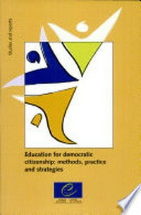 Education for democratic citizenship : methods, practices and strategies : conference organised jointly by the Council of Europe, Unesco and the European Commission, Warsaw (Poland), 4-8 December 1999 : final report /