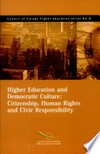 Higher education and democratic culture : citizenship, human rights and civic responsibility /