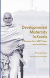 Developmental modernity in Kerala : Narayana Guru, SNDP yogam and social reform /