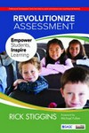 Revolutionize assessment : empower students, inspire learning /