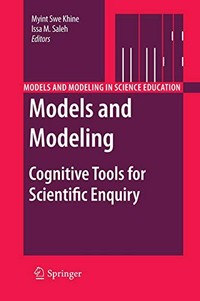Models and modeling : cognitive tools for scientific enquiry /
