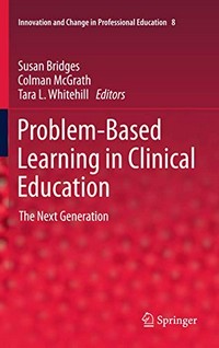 Problem-based learning in clinical education : the next generation /