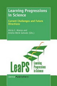 Learning progressions in science : current challenges and future directions /
