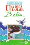 Una orca llamada Belén : misterio marino /