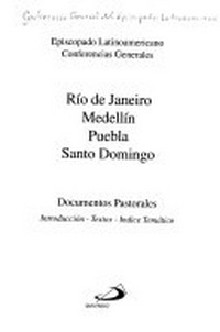 Río de Janeiro, Medellín, Puebla, Santo Domingo : documentos pastorales : introducción, textos, indice temático.