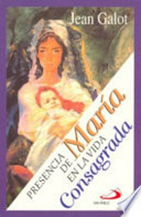 Presencia de María en la vida consagrada /
