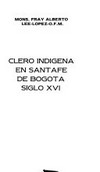 Clero indígena en Santafé de Bogotá : siglo XVI /