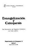 Evangelización y catequesis : diez documentos del Magisterio eclesiástico con índice analítico.