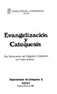 Evangelización y catequesis : diez documentos del Magisterio eclesiástico con índice analítico.