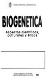Biogenética : aspectos científicos culturales y éticos.