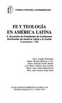 Fe y teología en América Latina : II encuentro de presidentes de comisiones doctrinales de América Latina y el Caribe, Guadalayara, 1996 /