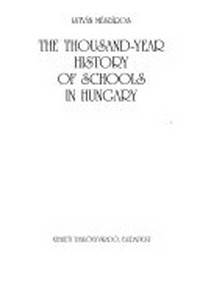 The thousand-year history of schools in Hungary /