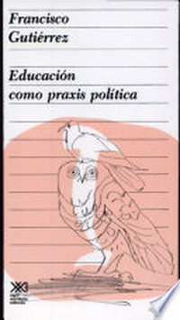 Educación como praxis política /