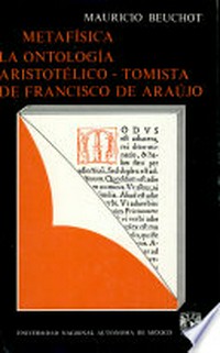 Metafísica : la ontología aristotélico-tomista de Francisco de Araújo /