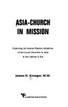 Asia-Church in mission : exploring "Ad gentes" mission initiatives of the local churches in Asia in the Vatican II era /