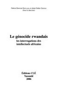 Le génocide rwandais : les interrogations des intellectuels africains /