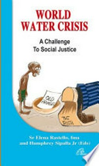 The world water crisis : a challenge to social justice /