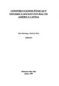 Construcciones étnicas y dinámica sociocultural en América Latina /