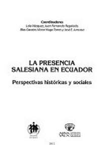 La presencia salesiana en Ecuador : perspectivas históricas y sociales /