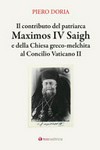 Il contributo del patriarca Maximos IV Saigh e della Chiesa greco-melchita al Concilio Vaticano II /