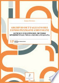 Archivio dettagliato del Fondo Pizzigoni-Chistolini : genesi e sviluppo del metodo sperimentale nella scuola italiana /