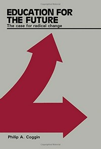 Education for the future : the case for radical change /