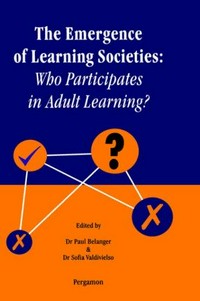 The emergence of learning societies : who participates in adult learning? /