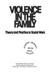 Violence in the family : theory and pratice in social work.