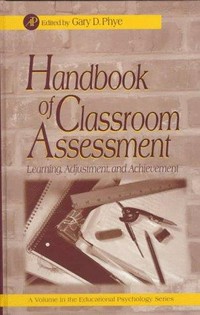 Handbook of classroom assessment : learning, achievement, and adjustment /