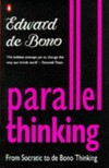 Parallel thinking : from Socratic thinking to de Bono thinking /