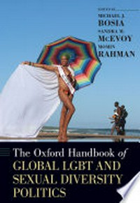The Oxford handbook of global LGBT and sexual diversity politics /
