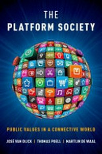 The platform society : public values in a connective world /