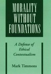 Morality without foundations : a defense of ethical contextualism /