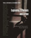 Explaining criminals and crime : essays in contemporary criminological theory /