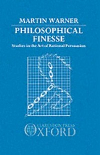Philosophical finesse : studies in the art of rational persuasion /