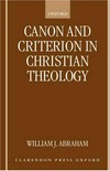 Canon and criterion in Christian theology : from the Fathers to feminism /