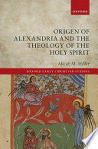 Origen of Alexandria and the theology of the Holy Spirit /
