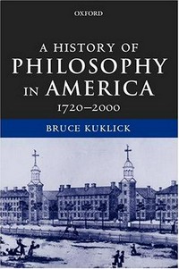 A history of philosophy in America : 1720-2000 /