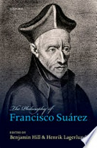 The philosophy of Francisco Suárez /