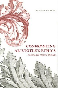 Confronting Aristotle's Ethics : ancient and modern morality /