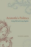 Aristotle's Politics : living well and living together /