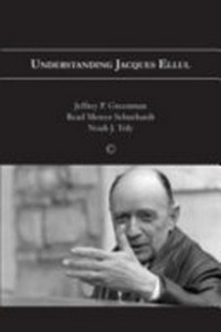 Understanding Jacques Ellul /