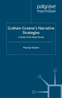 Graham Greene's narrative strategies : a study of the major novels /