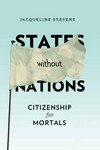 States without nations : citizenship for mortals /