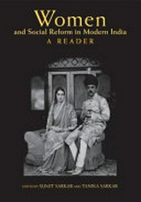 Women and social reform in modern India : a reader /
