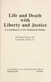 Life and death with liberty and justice : a contribution to the euthanasia debate /